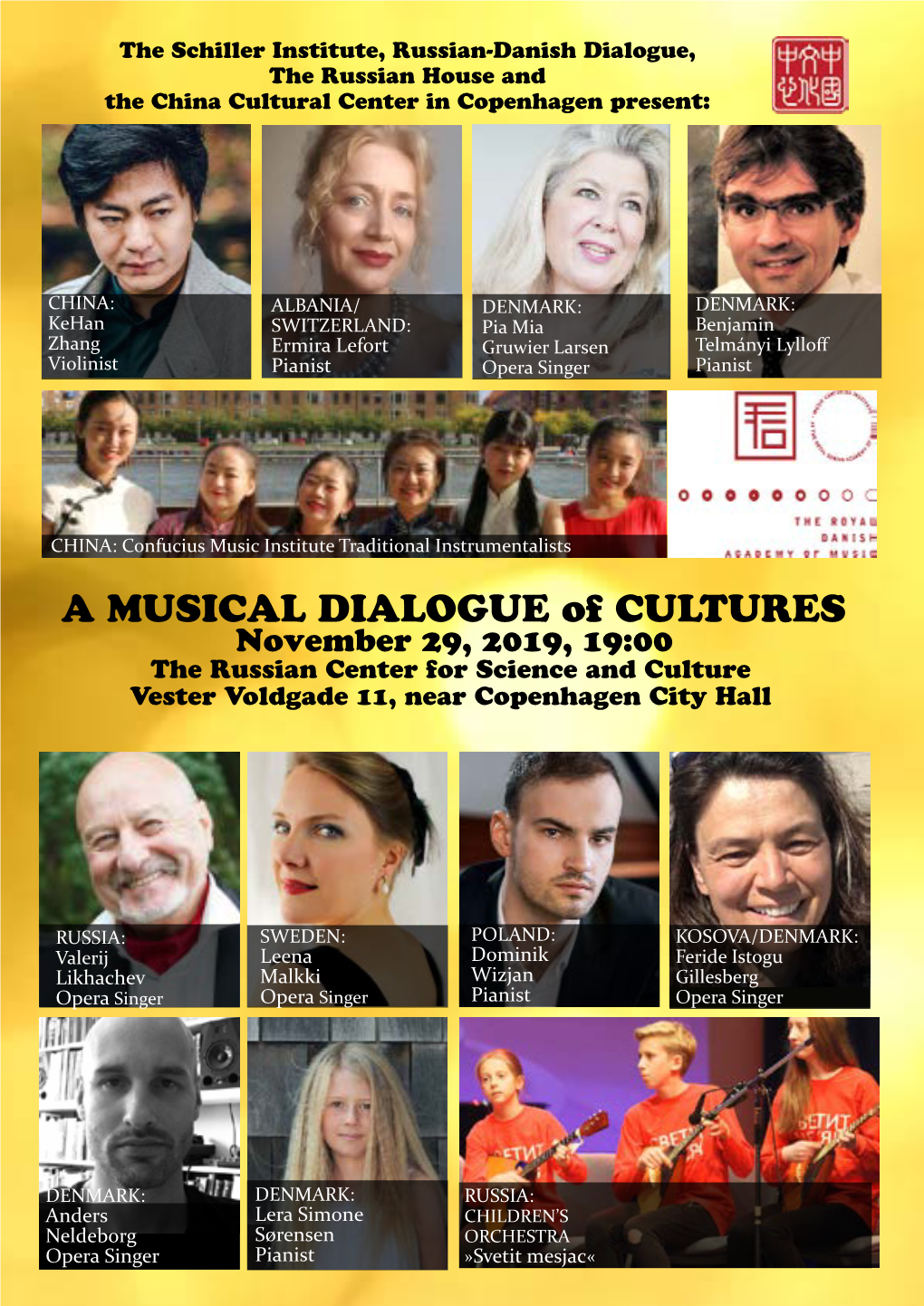 A MUSICAL DIALOGUE of CULTURES November 29, 2019, 19:00 the Russian Center for Science and Culture Vester Voldgade 11, Near Copenhagen City Hall