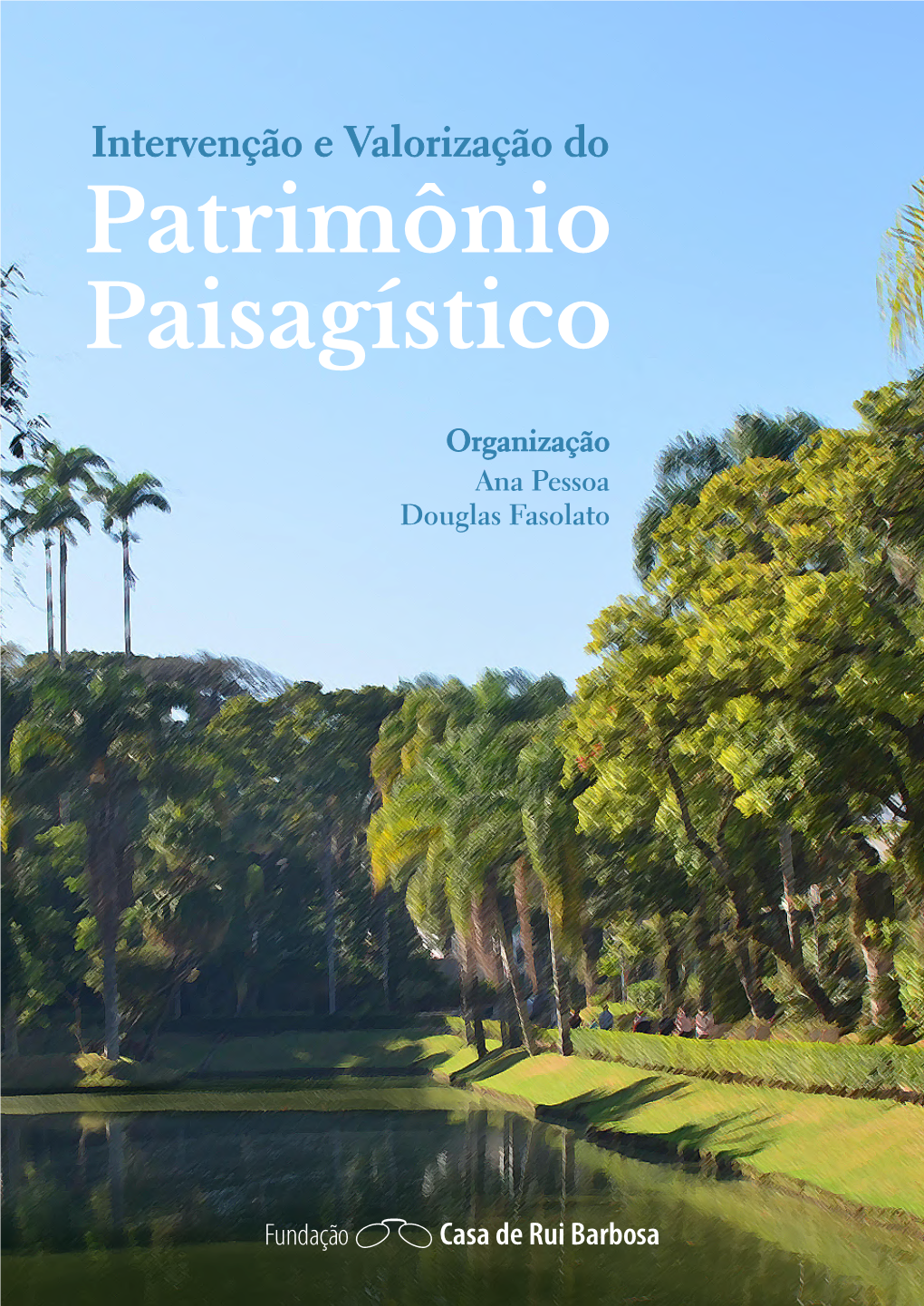 Intervenção E Valorização Do Patrimônio Paisagístico