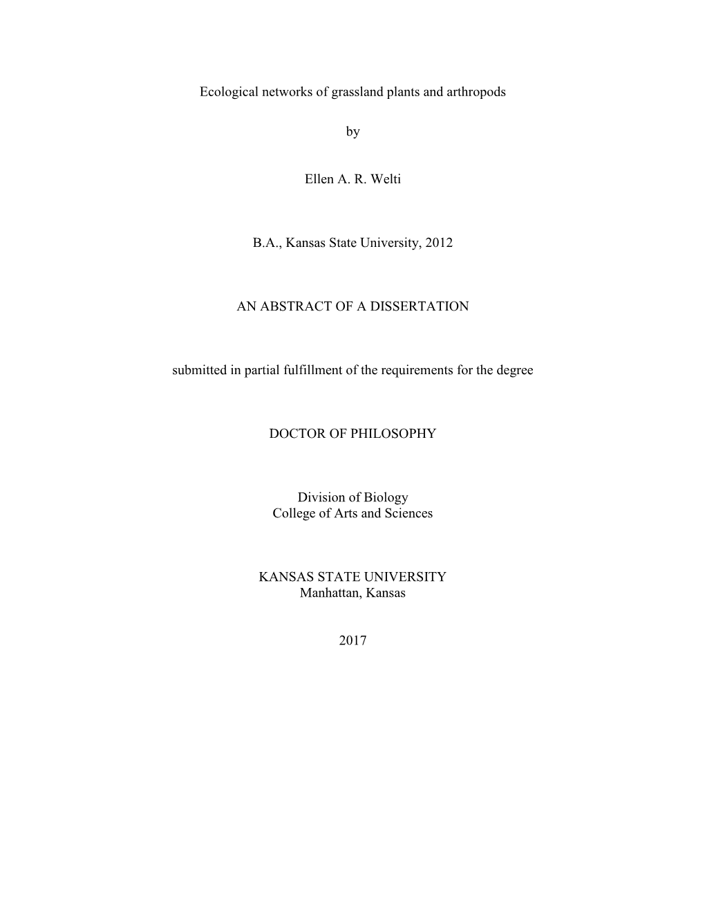 Ecological Networks of Grassland Plants and Arthropods by Ellen A. R. Welti B.A., Kansas State University, 2012 an ABSTRACT of A