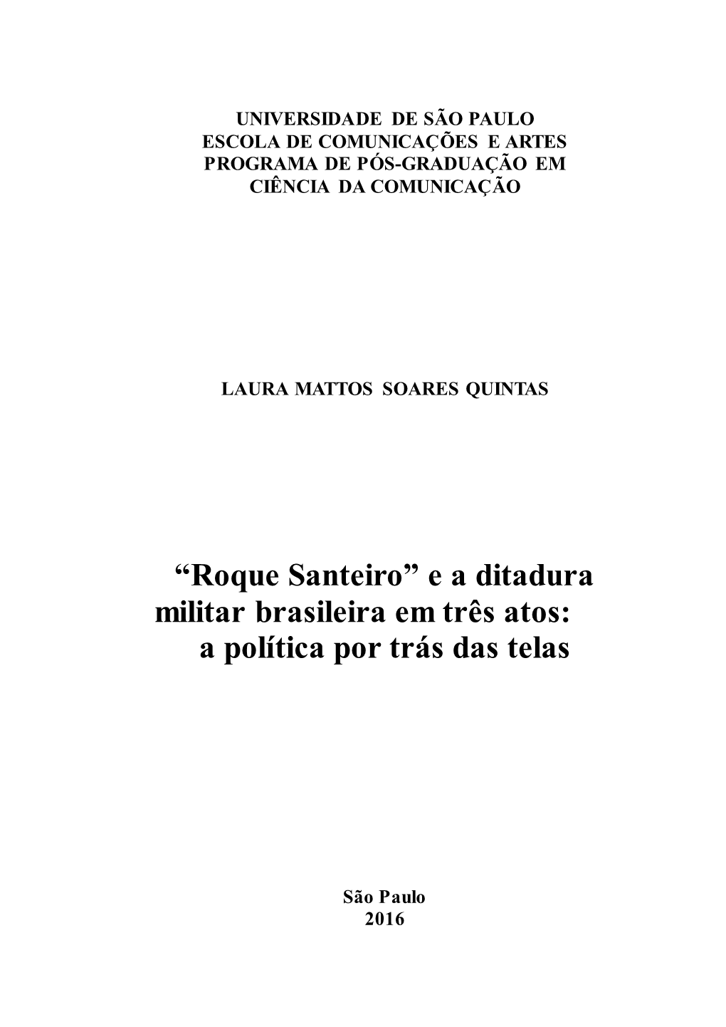 “Roque Santeiro” E a Ditadura Militar Brasileira Em Três Atos: a Política Por Trás Das Telas