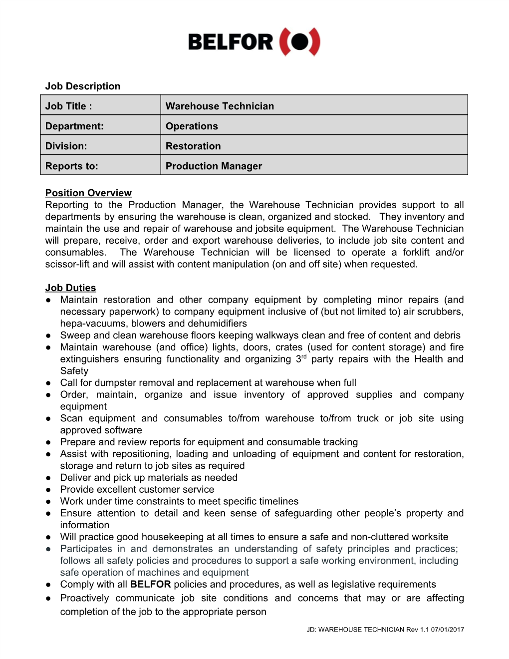 Job Description Job Title : Warehouse Technician Department: Operations Division: Restoration Reports To: Production Manager