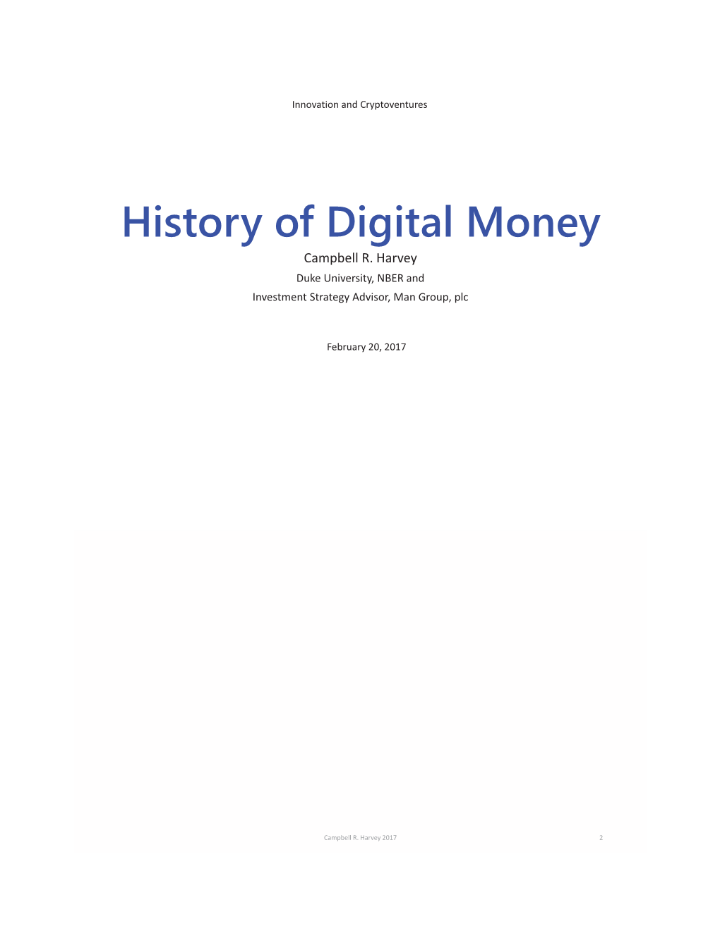 History of Digital Money CampbellR.Harvey DukeUniversity,NBERAnd InvestmentStrategyAdvisor,ManGroup,Plc