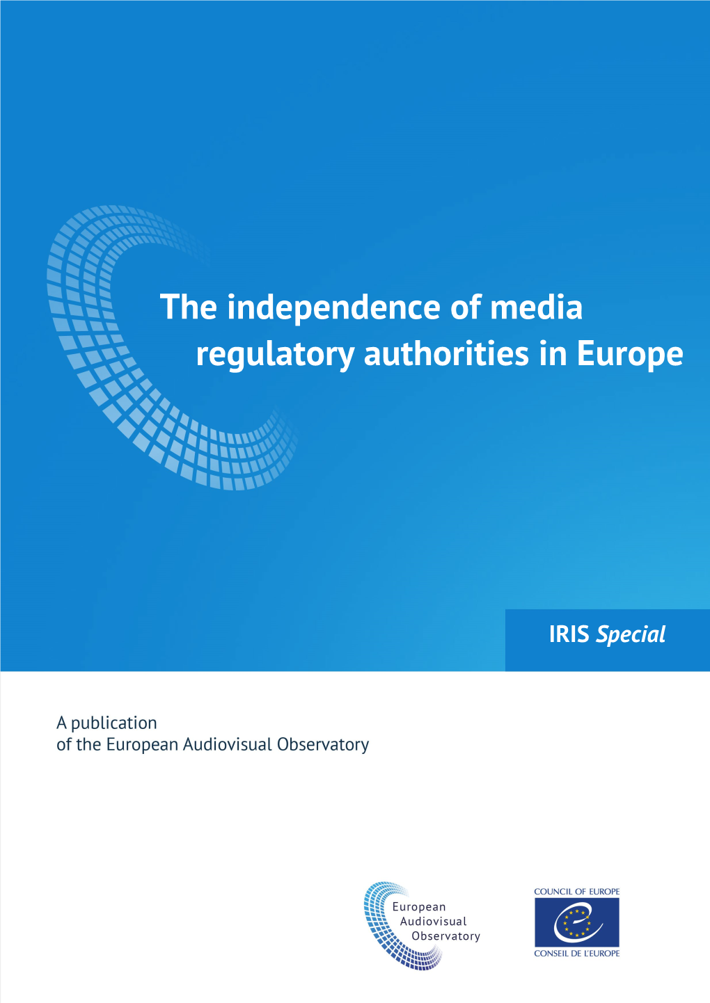 The Independence of Media Regulatory Authorities in Europe European Audiovisual Observatory, Strasbourg 2019