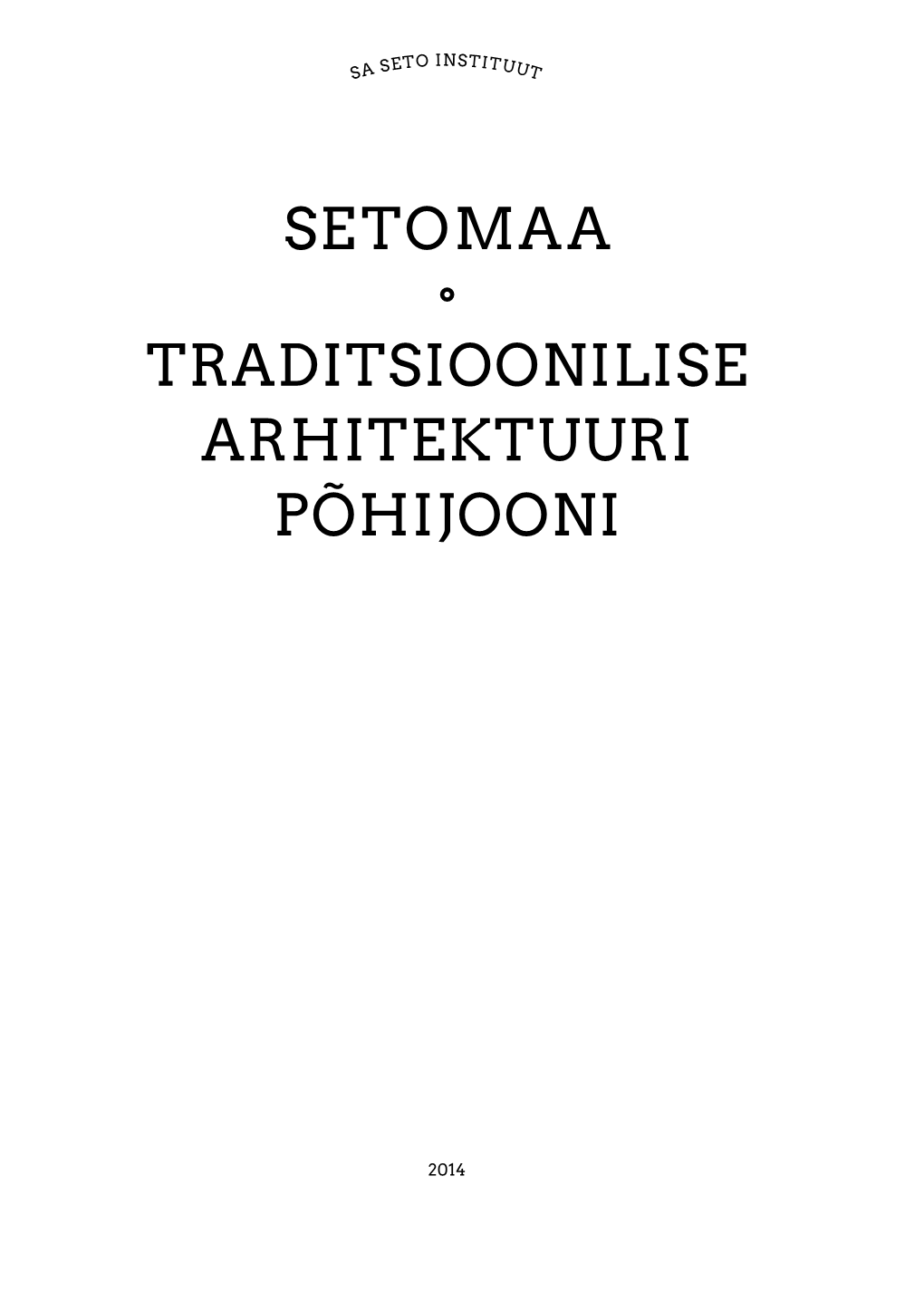 Setomaa ˚ Traditsioonilise Arhitektuuri Põhijooni