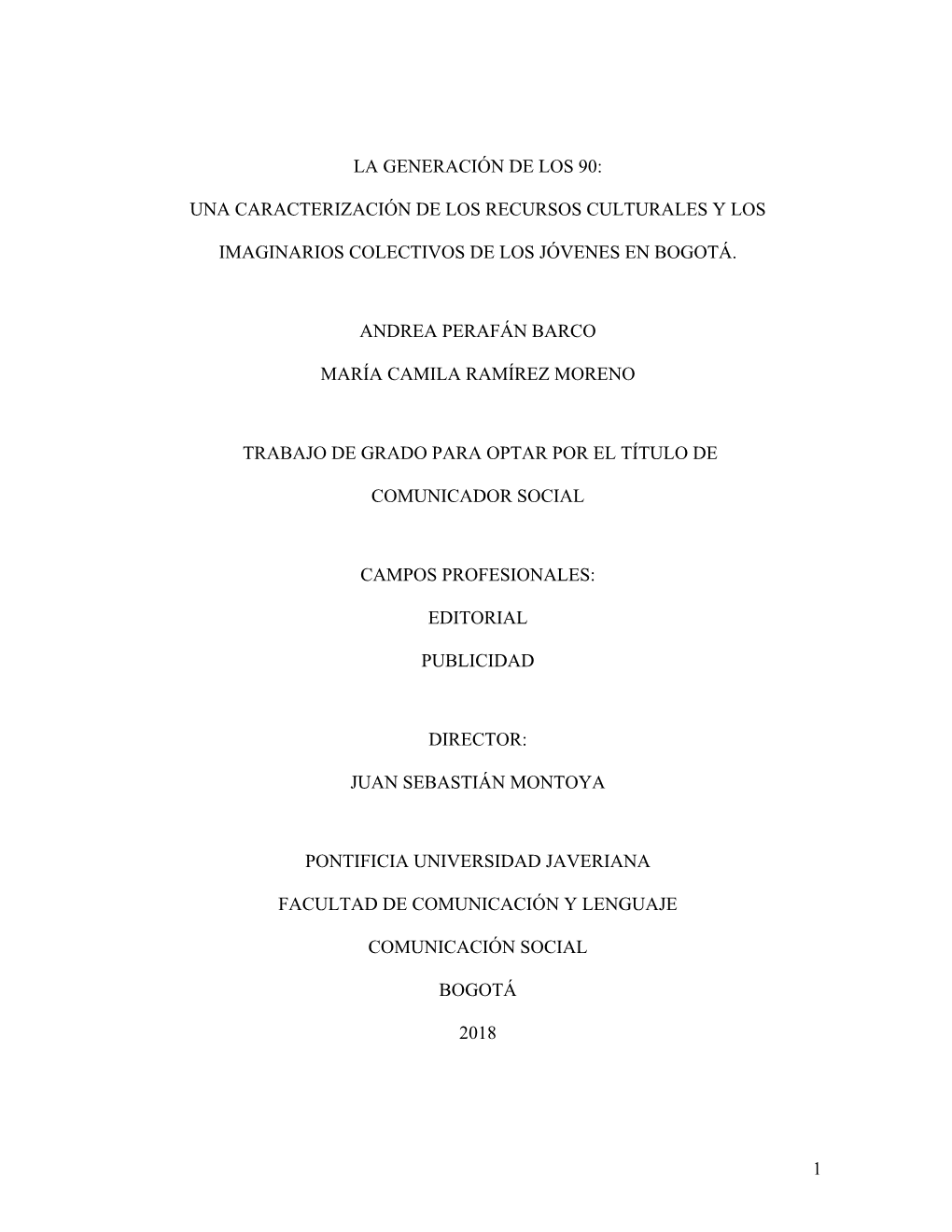 1 La Generación De Los 90: Una Caracterización De Los Recursos Culturales Y Los Imaginarios Colectivos De Los Jóvenes En Bogo