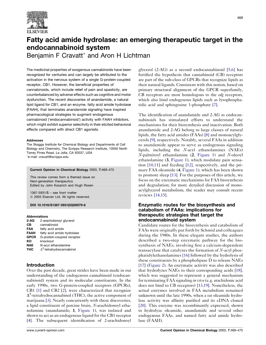 Fatty Acid Amide Hydrolase: an Emerging Therapeutic Target in the Endocannabinoid System Benjamin F Cravatt� and Aron H Lichtman