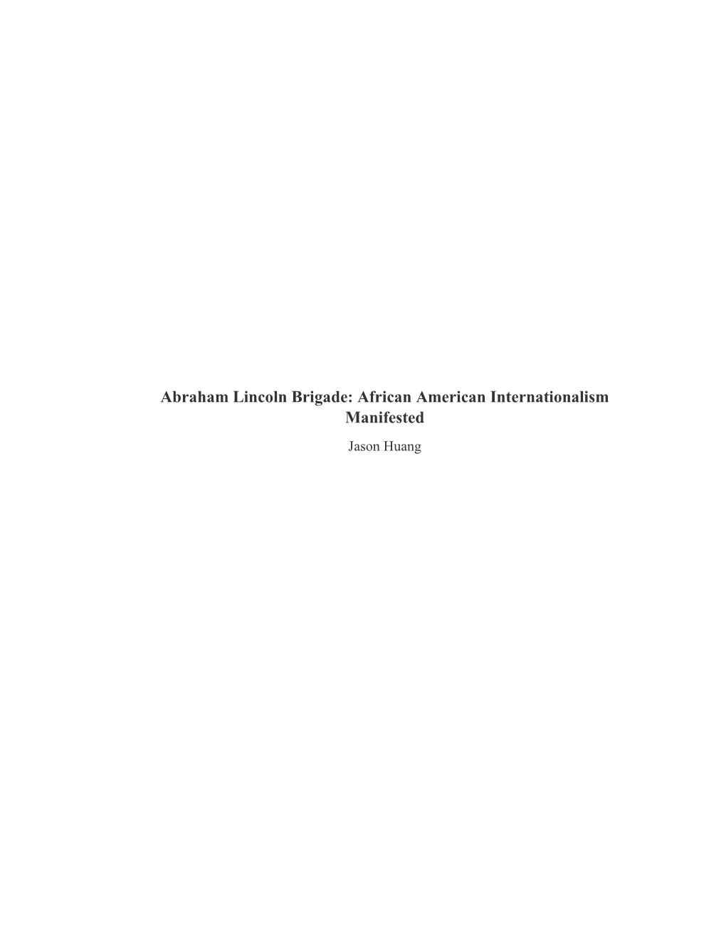 Abraham Lincoln Brigade: African American Internationalism Manifested Jason Huang