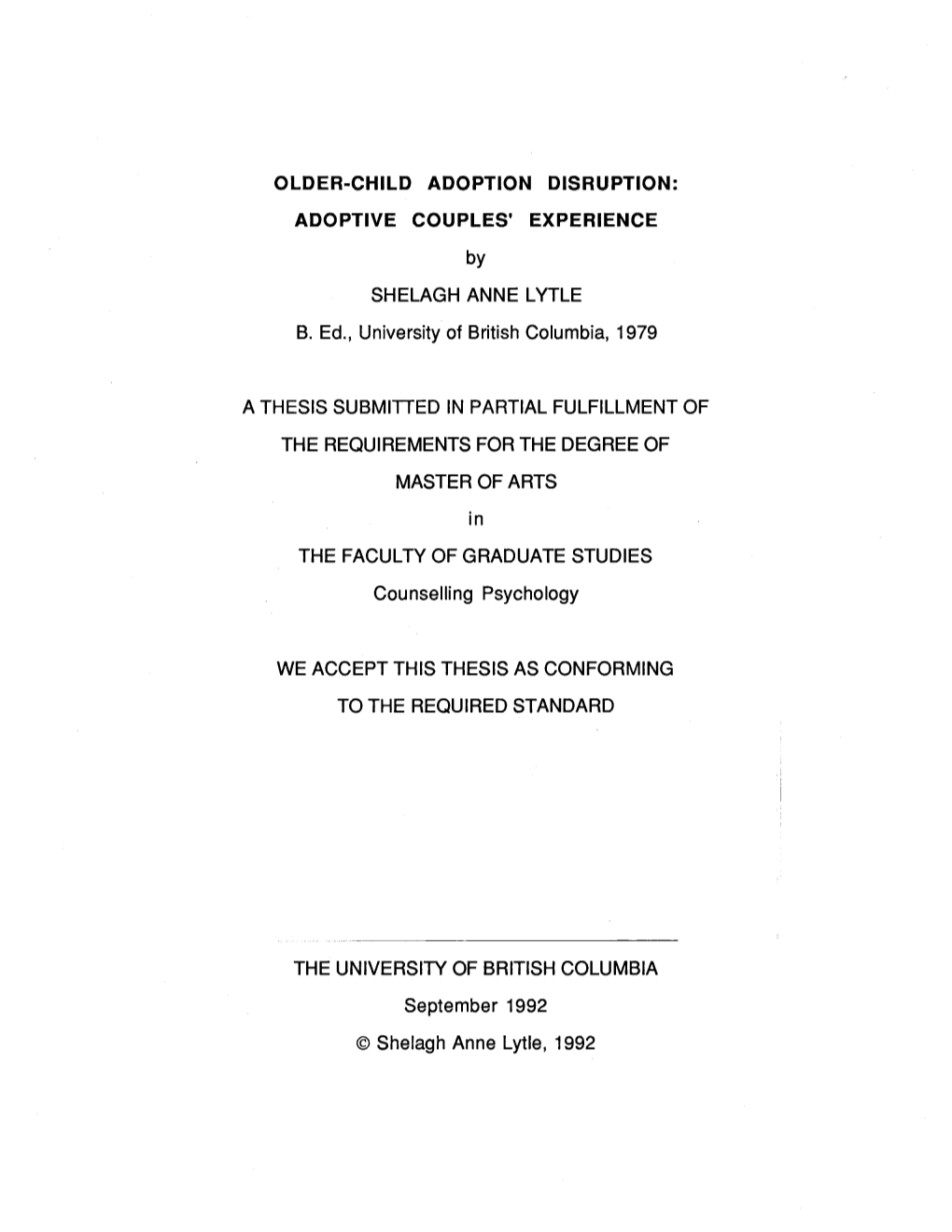 OLDER-CHILD ADOPTION DISRUPTION: ADOPTIVE COUPLES’ EXPERIENCE by SHELAGH ANNE LYTLE B