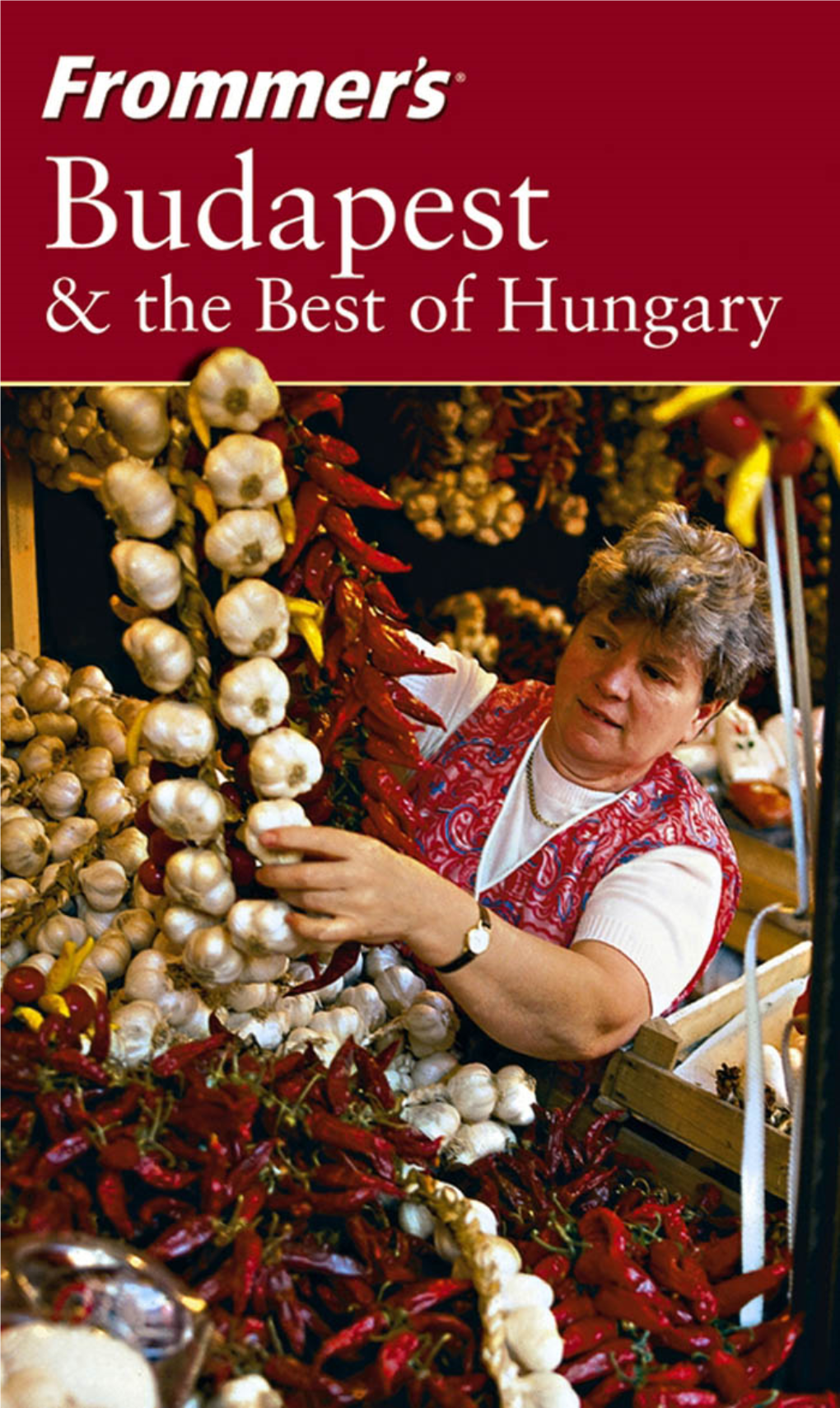 Frommer's Budapest & the Best of Hungary, 5Th Edition