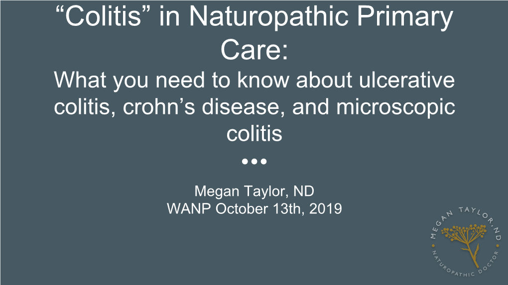 Colitis” in Naturopathic Primary Care: What You Need to Know About Ulcerative Colitis, Crohn’S Disease, and Microscopic Colitis