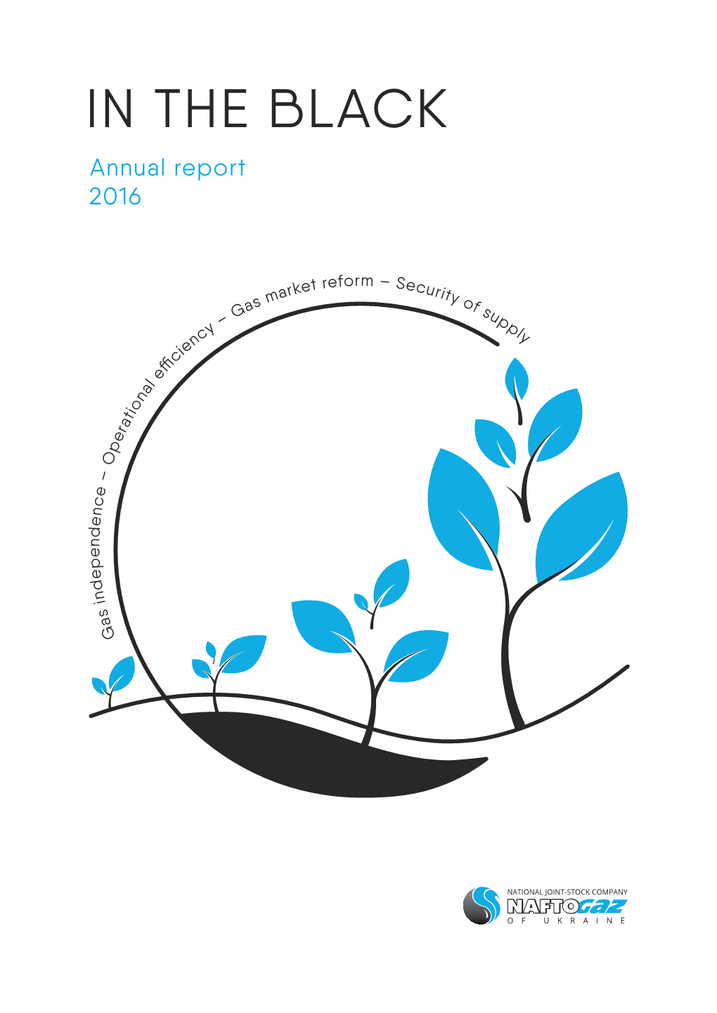 REPORT NAFTOGAZ FINANCIAL INDICATORS NAFTOGAZ GROUP NET CONTRIBUTIONS to the STATE BUDGET 2016 2016, UAH Billion in 20142016, UAH BILLION