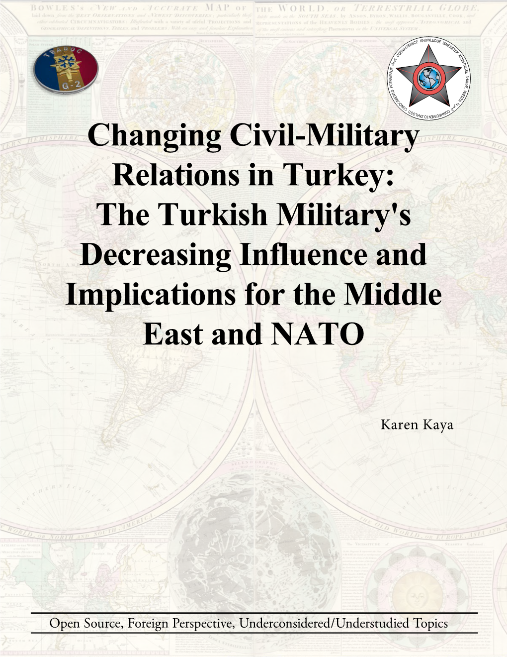 Changing Civil-Military Relations in Turkey: the Turkish Military's Decreasing Influence and Implications for the Middle East and NATO