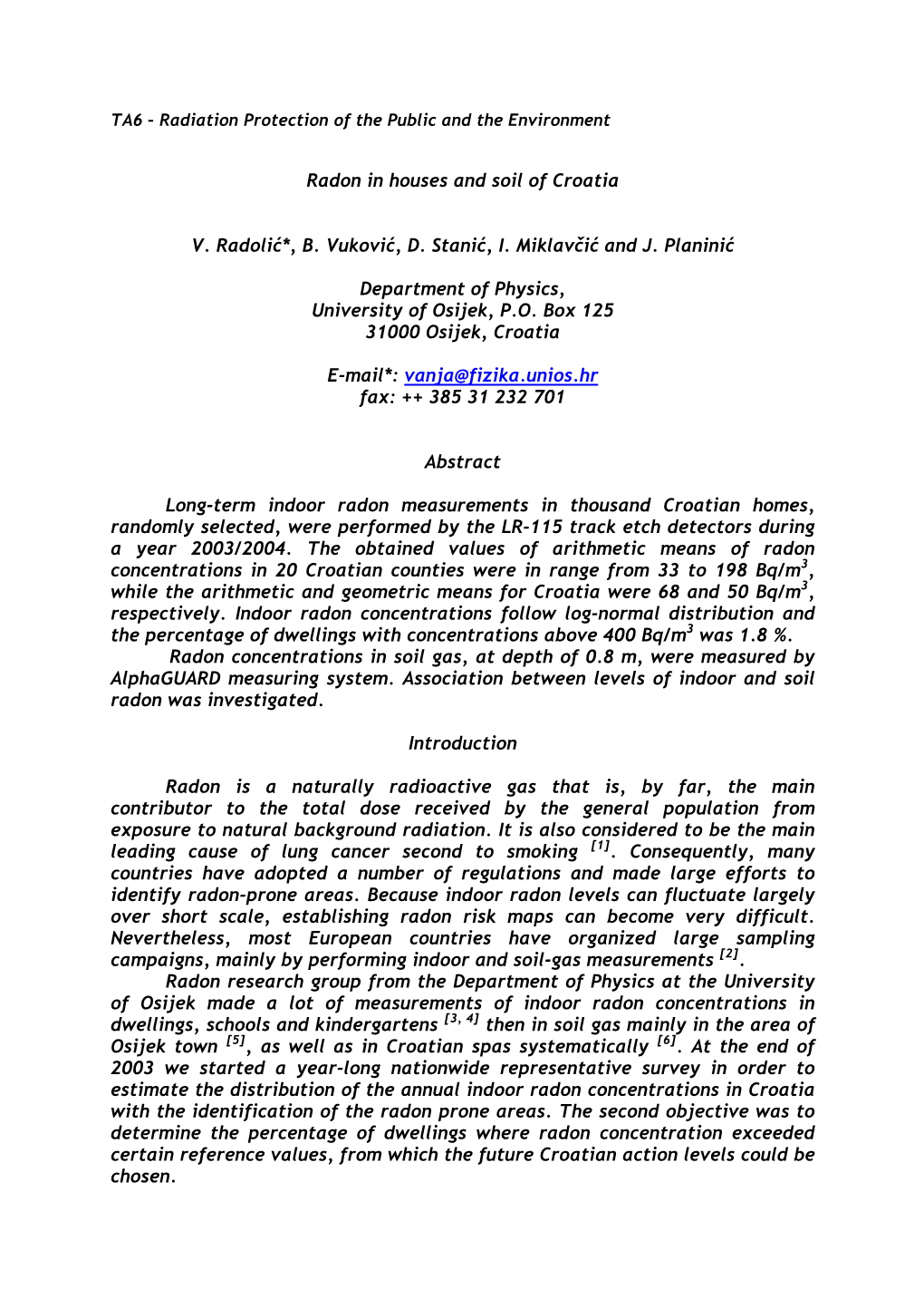 Radon in Houses and Soil of Croatia V. Radolić*, B. Vuković, D. Stanić, I
