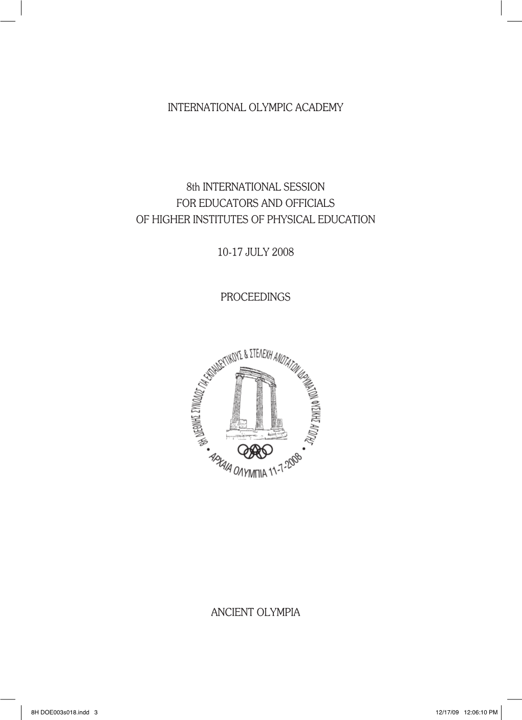 INTERNATIONAL OLYMPIC ACADEMY 8Th INTERNATIONAL SESSION for EDUCATORS and OFFICIALS of HIGHER INSTITUTES of PHYSICAL EDUCATION 1