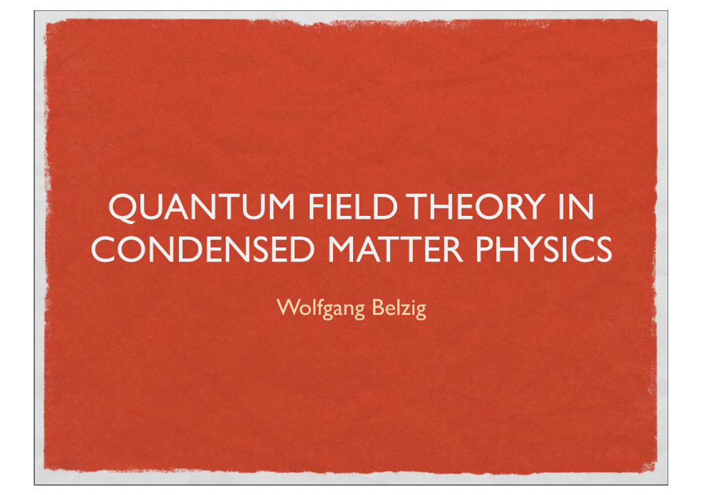 Quantum Field Theory in Condensed Matter Physics