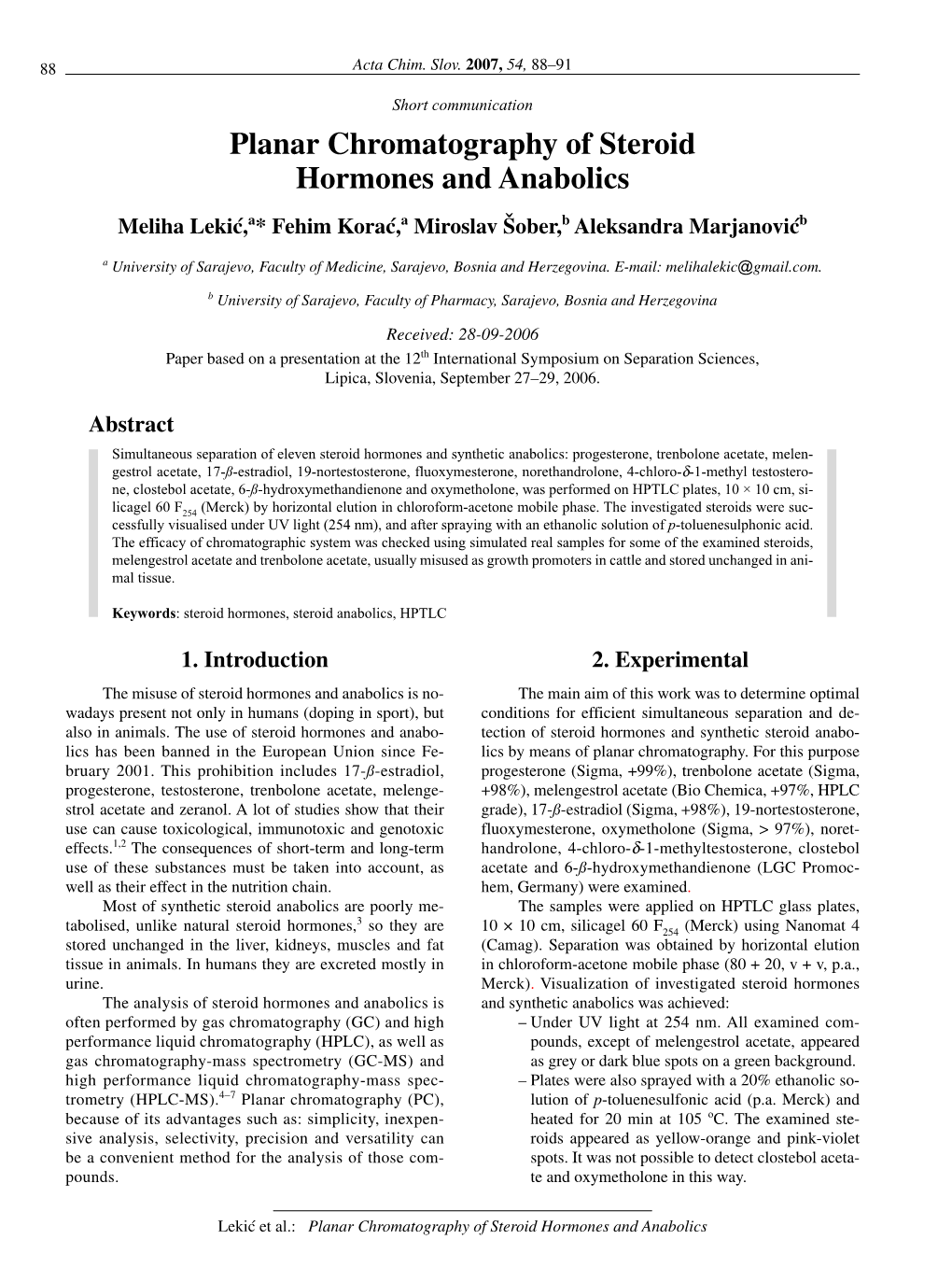 Planar Chromatography of Steroid Hormones and Anabolics Meliha Leki},A* Fehim Kora},A Miroslav Šober,B Aleksandra Marjanovi}B