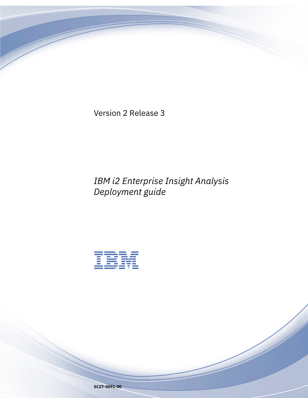 IBM I2 Enterprise Insight Analysis: Deployment Guide