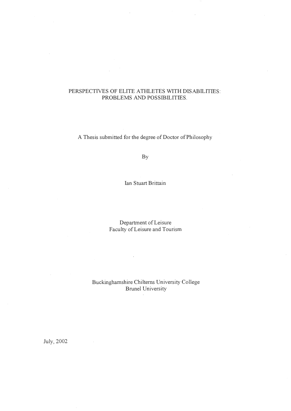 July, 2002 PERSPECTIVES of ELITE ATHLETES with Disabllities: PROBLEMS and Possibllities. a Thesis Submitted for the Degree of Do