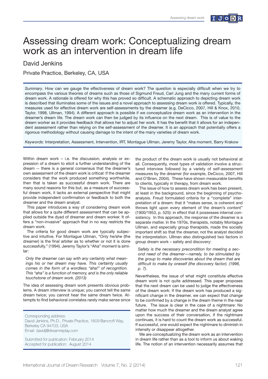 Assessing Dream Work: Conceptualizing Dream Work As an Intervention in Dream Life David Jenkins Private Practice, Berkeley, CA, USA