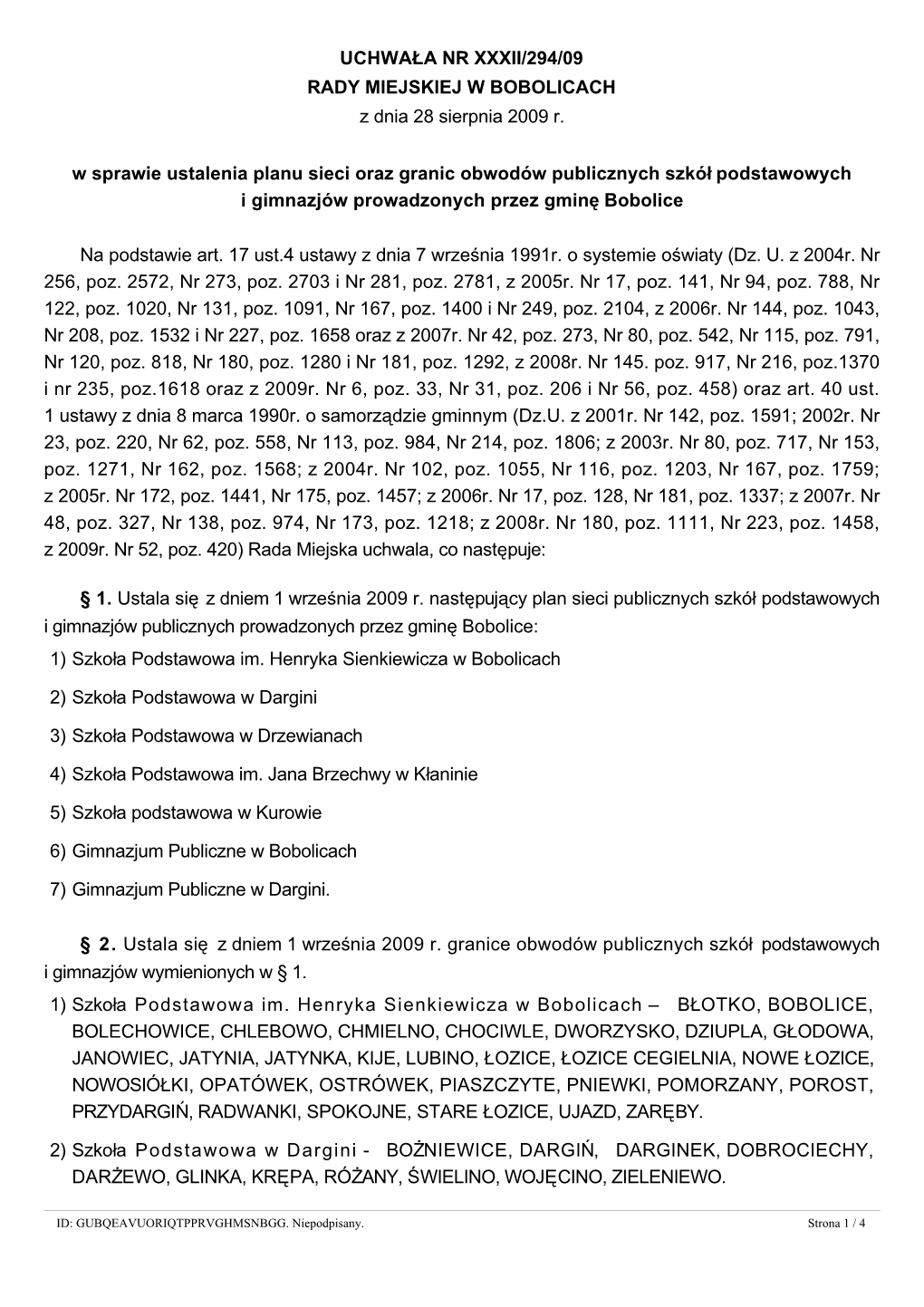 UCHWAŁA NR XXXII/294/09 RADY MIEJSKIEJ W BOBOLICACH Z Dnia 28 Sierpnia 2009 R