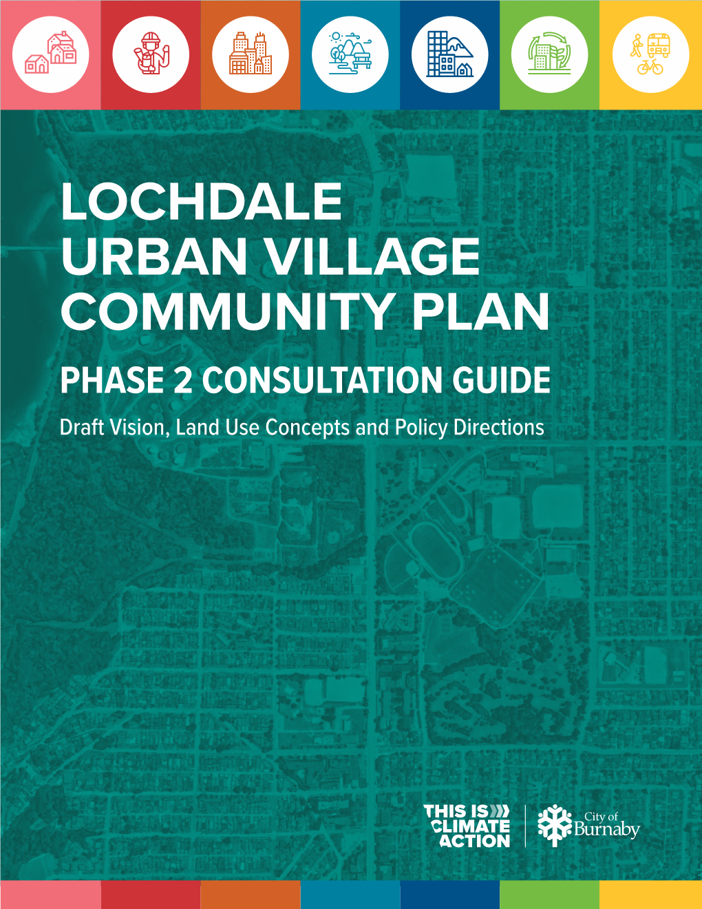 LOCHDALE URBAN VILLAGE COMMUNITY PLAN PHASE 2 CONSULTATION GUIDE Draft Vision, Land Use Concepts and Policy Directions