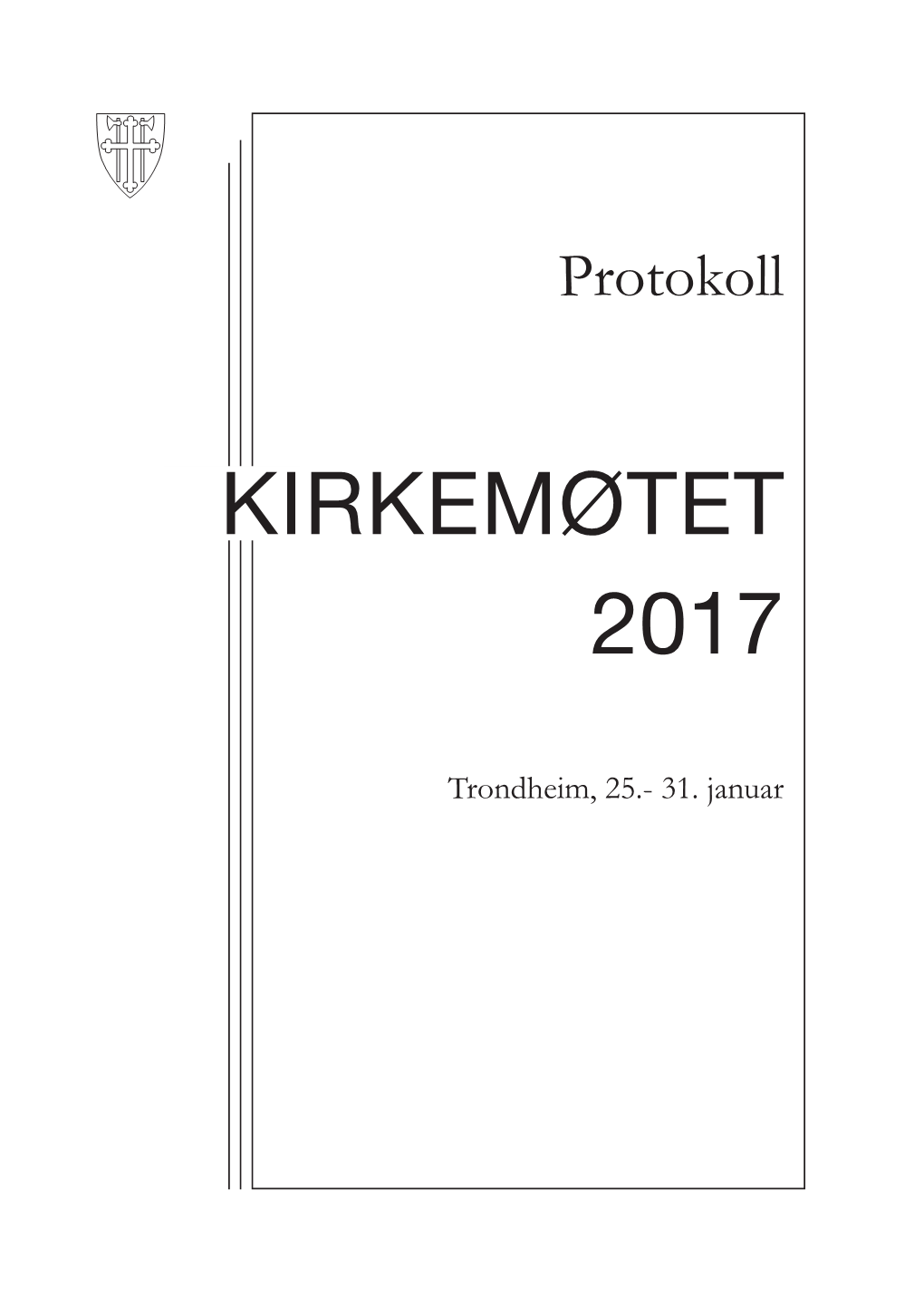 Protokoll Kirkemøtet 2017 © Kirkerådet, Den Norske Kirke 2017