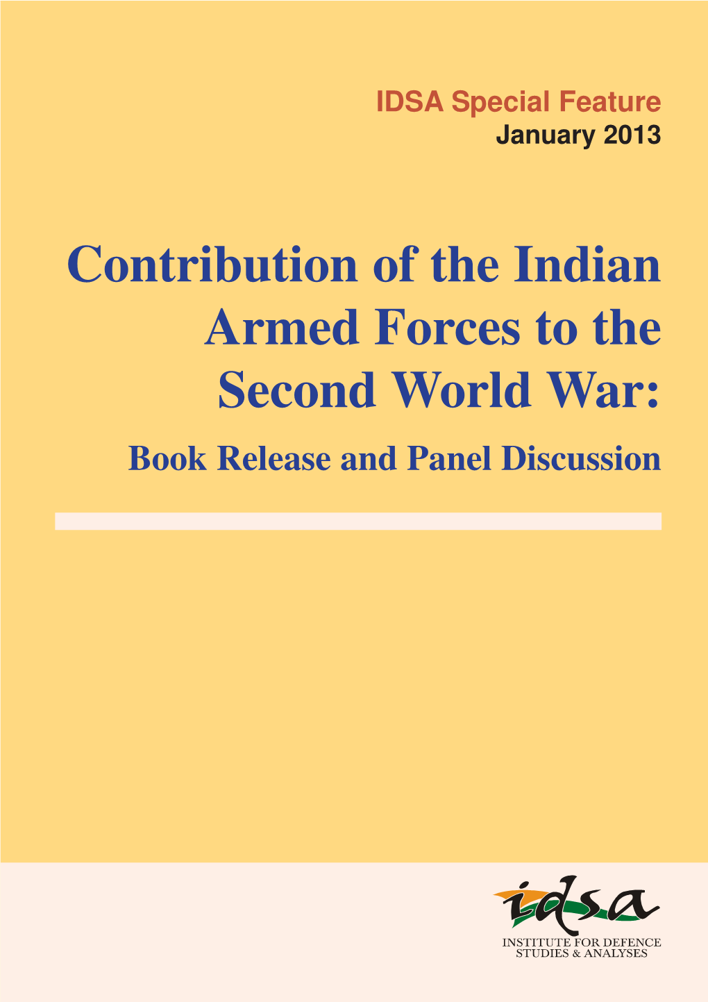 Contribution of the Indian Armed Forces to the Second World War: Book Release and Panel Discussion IDSA Special Feature 1