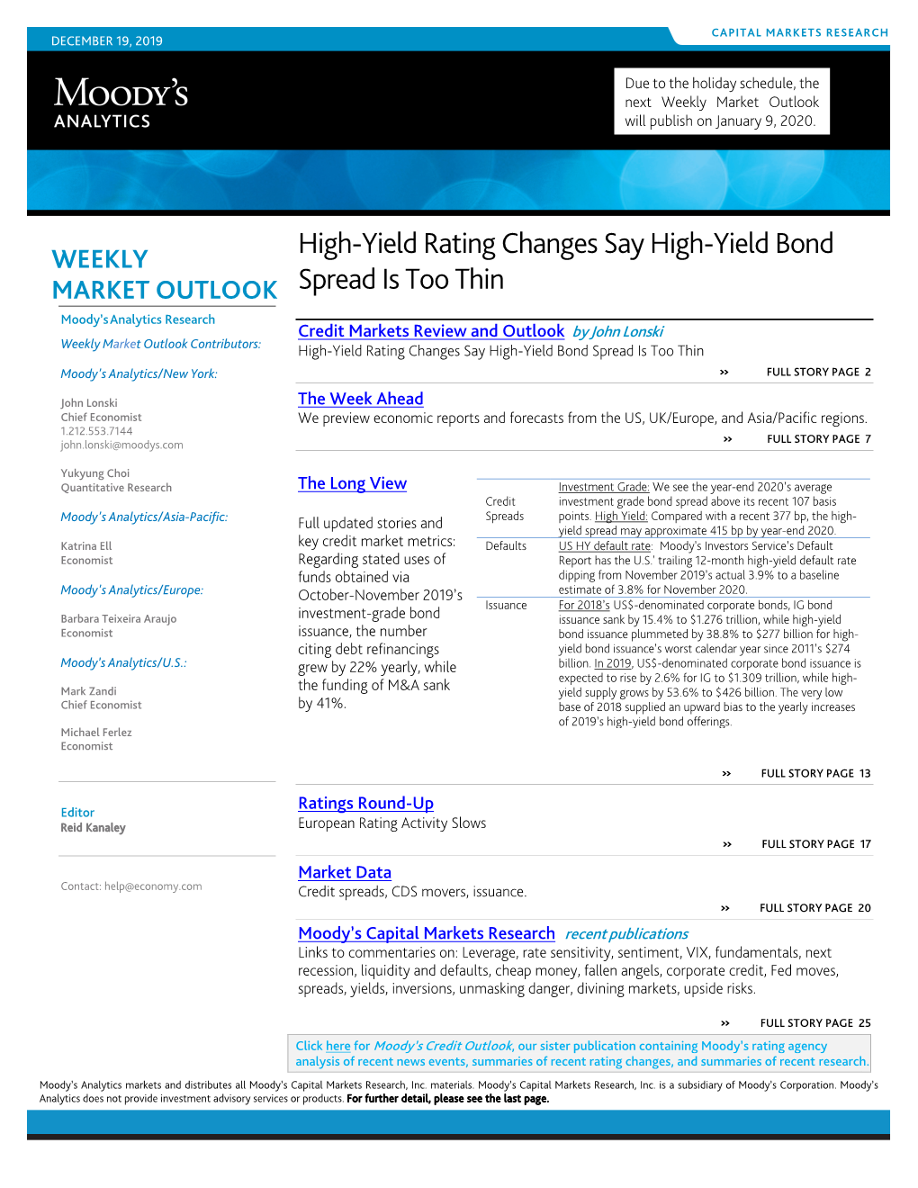 High-Yield Rating Changes Say High-Yield Bond Spread Is Too Thin Moody's Analytics/New York: » FULL STORY PAGE 2