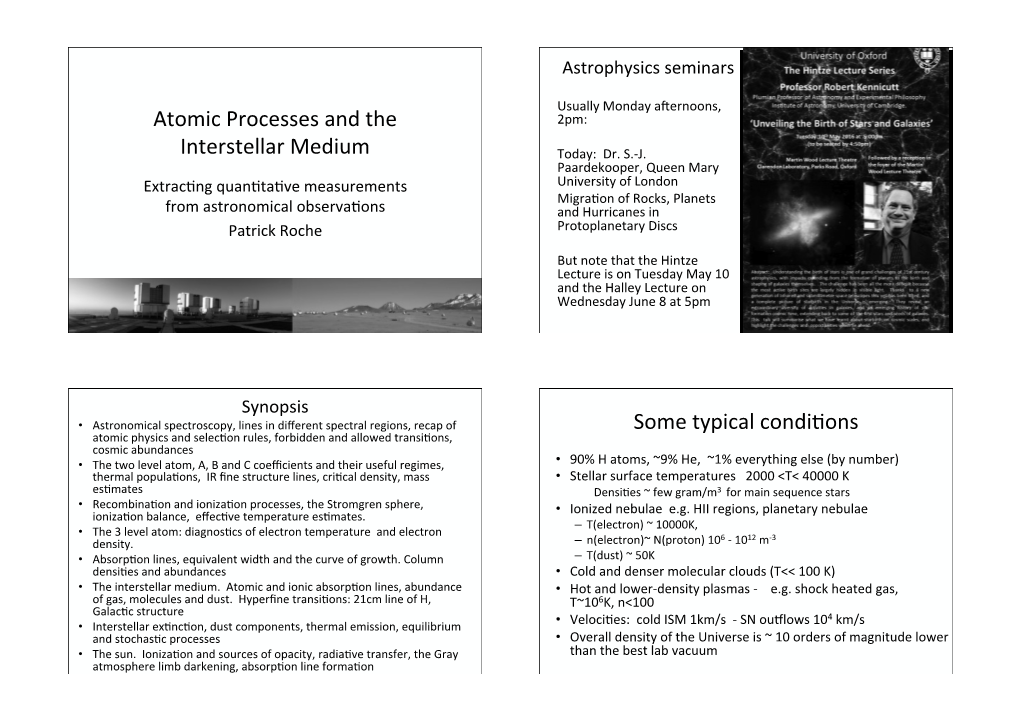 Atomic Processes and the Interstellar Medium Some Typical Condi{Ons