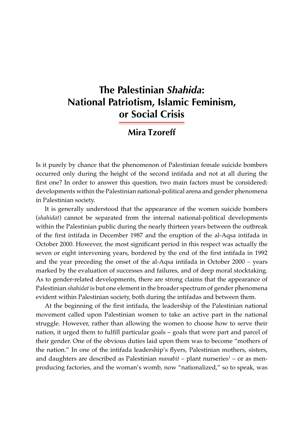 The Palestinian Shahida: National Patriotism, Islamic Feminism, Or Social Crisis Mira Tzoreff