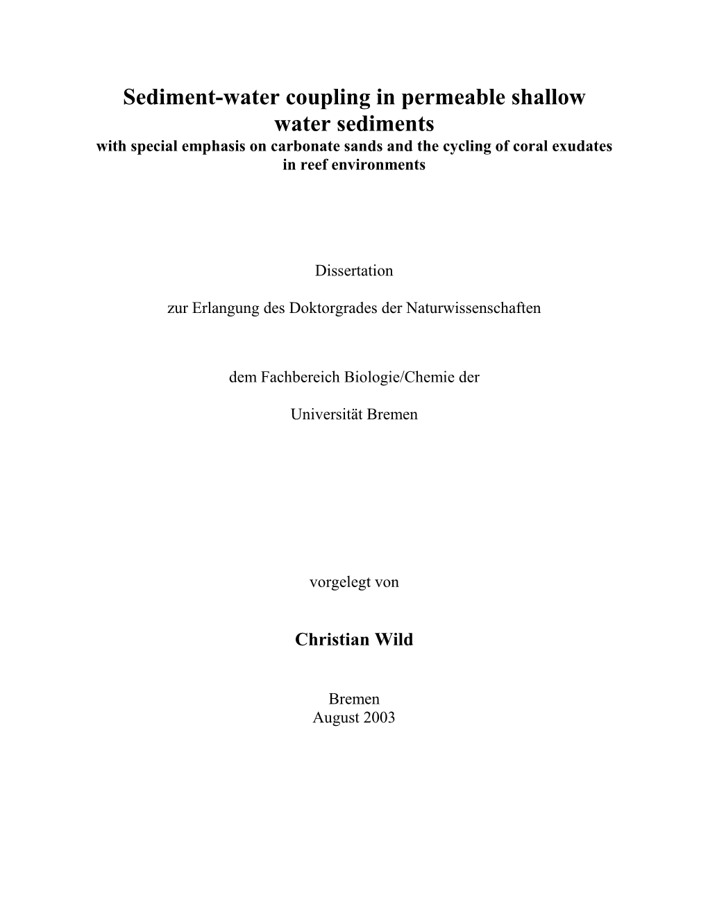 Sediment-Water Coupling in Permeable Shallow Water Sediments with Special Emphasis on Carbonate Sands and the Cycling of Coral Exudates in Reef Environments