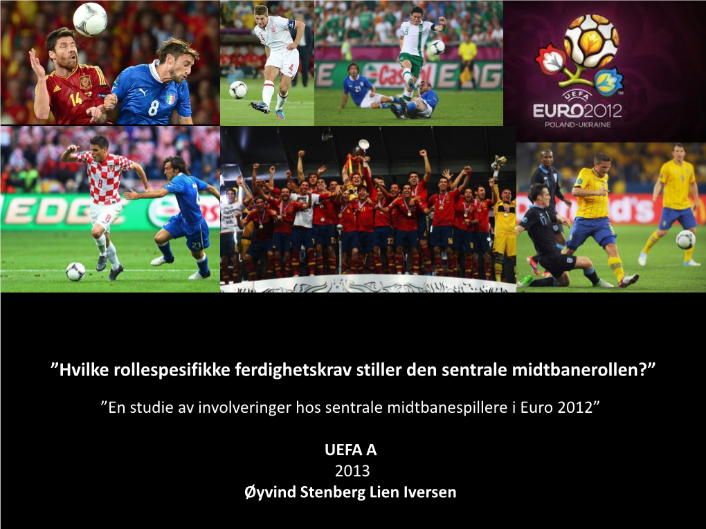 En Studie Av Involveringer Hos Sentrale Midtbanespillere I Euro 2012”