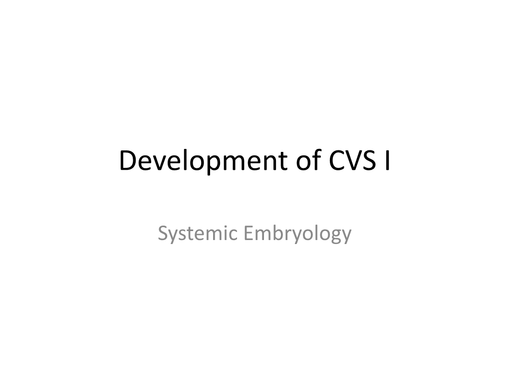 Development of CVS I