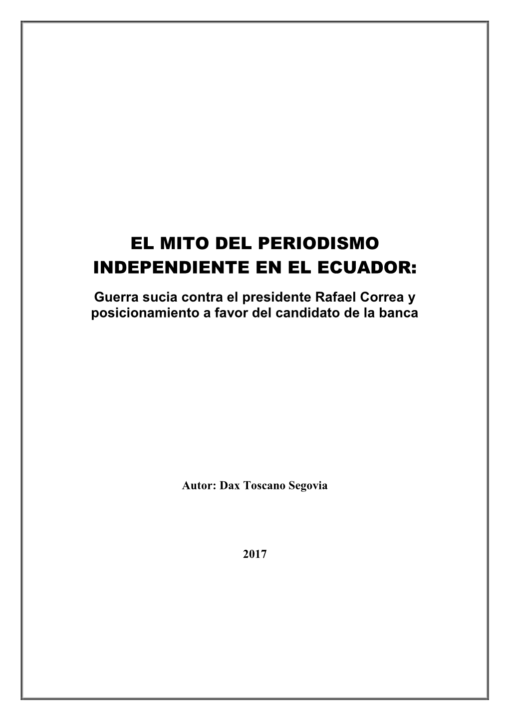 El Mito Del Periodismo Independiente En El Ecuador: Guerra Sucia Contra