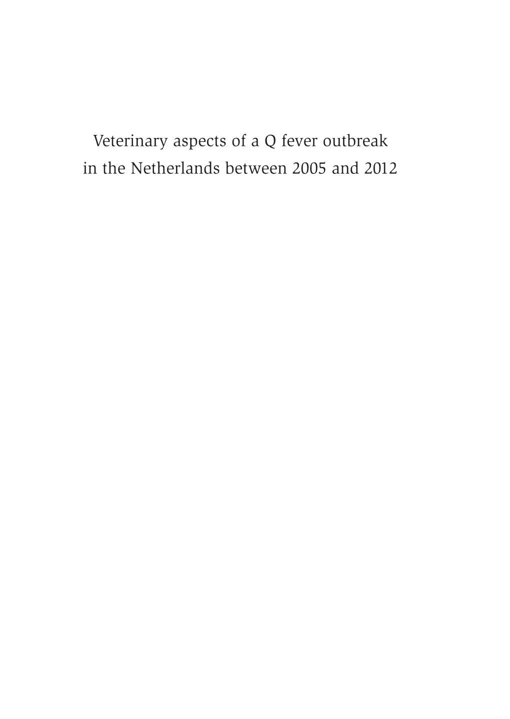 Veterinary Aspects of a Q Fever Outbreak in the Netherlands Between 2005 and 2012