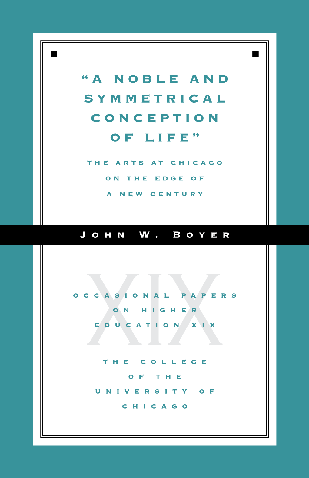 “A Noble and Symmetrical Conception of Life”