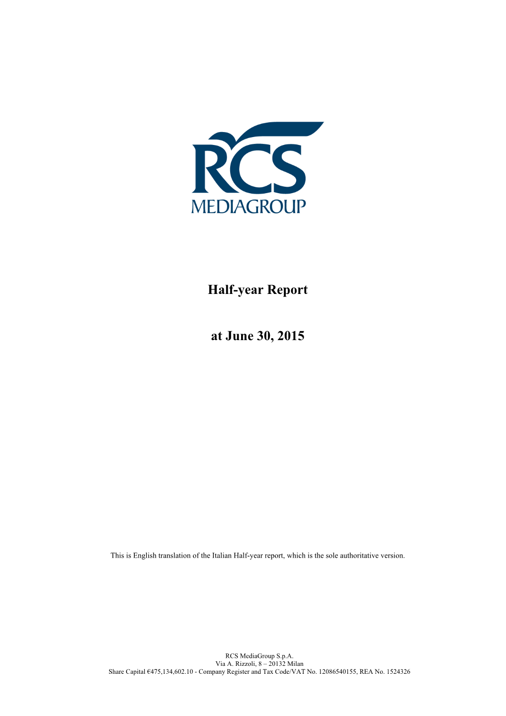 Half-Year Report at June 30, 2015 Was Approved by the Board of Directors That Authorised Its Publication