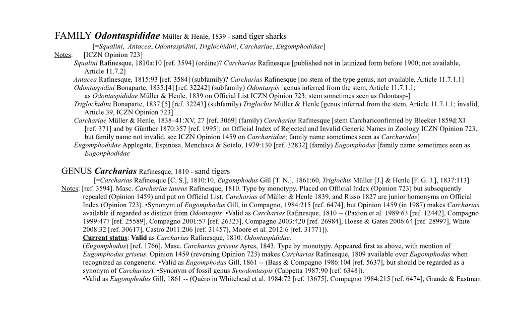 Sand Tiger Sharks [=Squalini, Antacea, Odontaspidini, Triglochidini, Carchariae, Eugomphodidae] Notes: [ICZN Opinion 723] Squalini Rafinesque, 1810A:10 [Ref