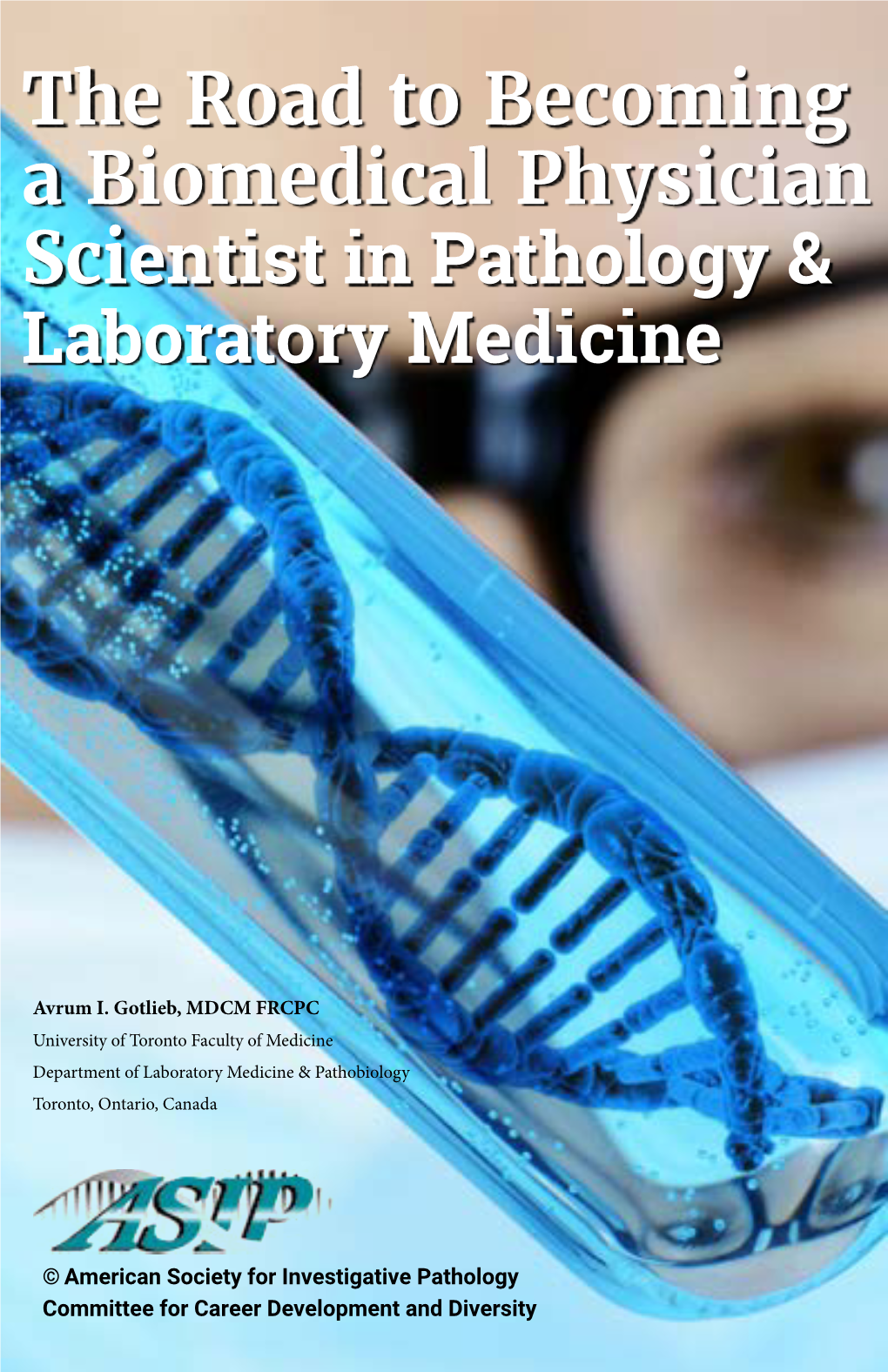 The Road to Becoming a Biomedical Physician Scientist in Pathology & Laboratory Medicine