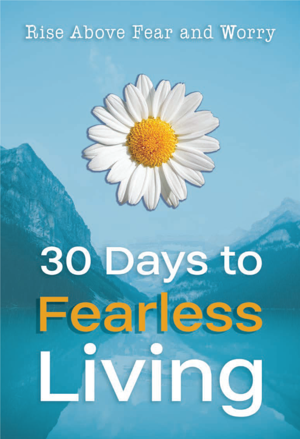 30 Days to Fearless Living