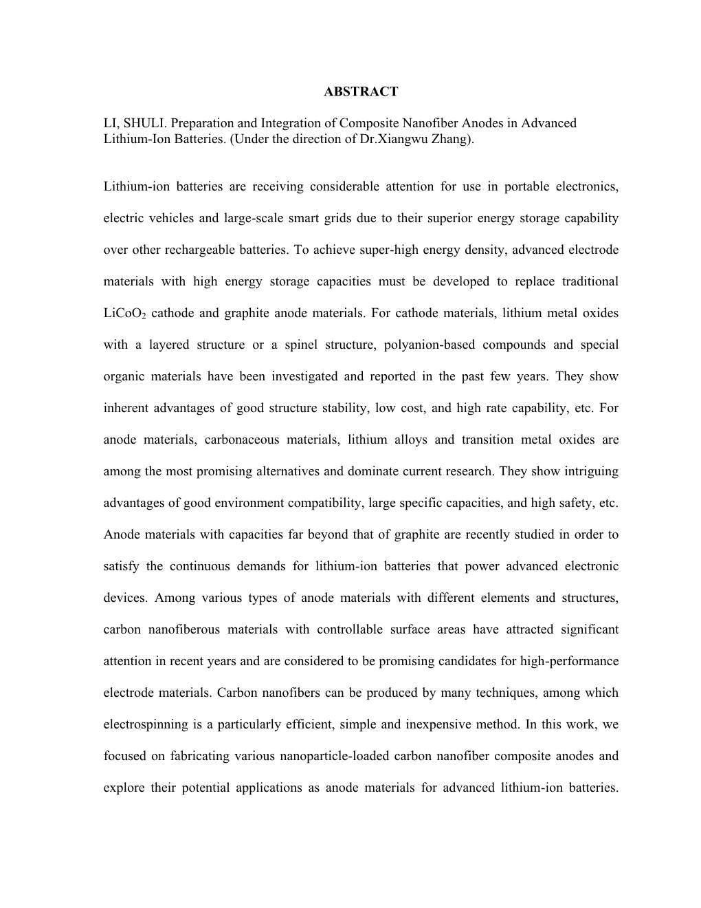 ABSTRACT LI, SHULI. Preparation and Integration of Composite Nanofiber Anodes in Advanced Lithium-Ion Batteries