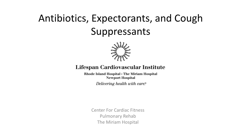 Antibiotics, Expectorants, and Cough Suppressants