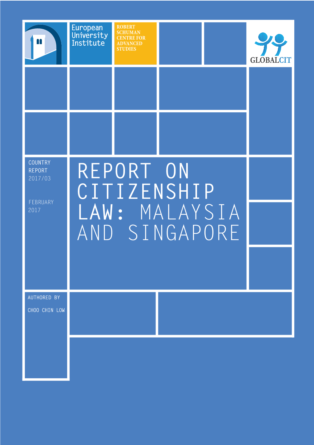 Report on Citizenship Law: Malaysia and Singapore RSCAS/GLOBALCIT-CR 2017/3 February 2017