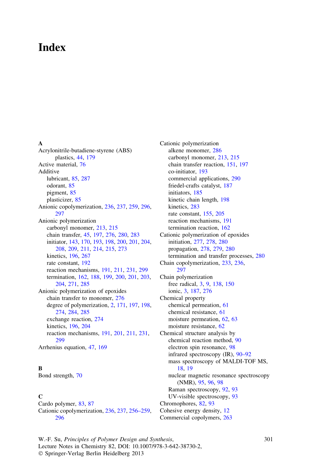 A Acrylonitrile-Butadiene-Styrene (ABS) Plastics, 44, 179 Active