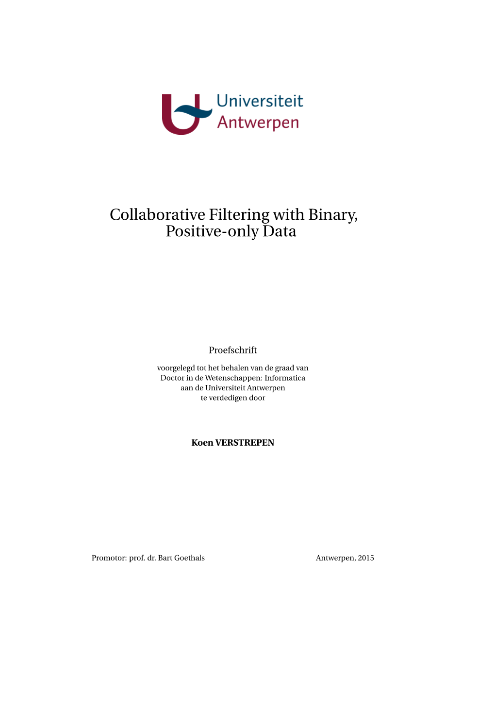Collaborative Filtering with Binary, Positive-Only Data