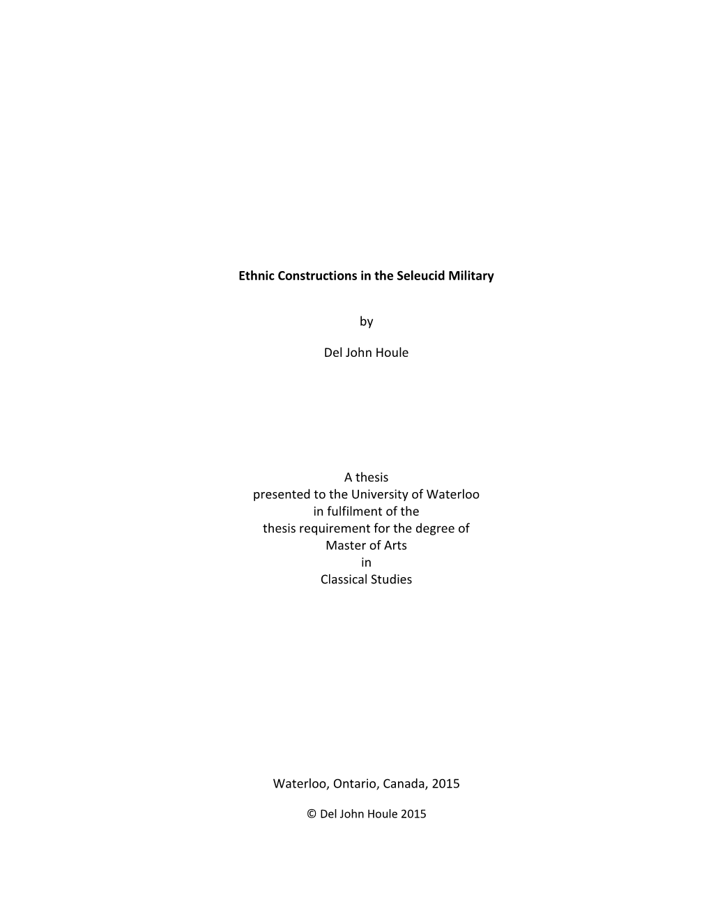 Ethnic Constructions in the Seleucid Military by Del John Houle a Thesis Presented to the University of Waterloo in Fulfilment O