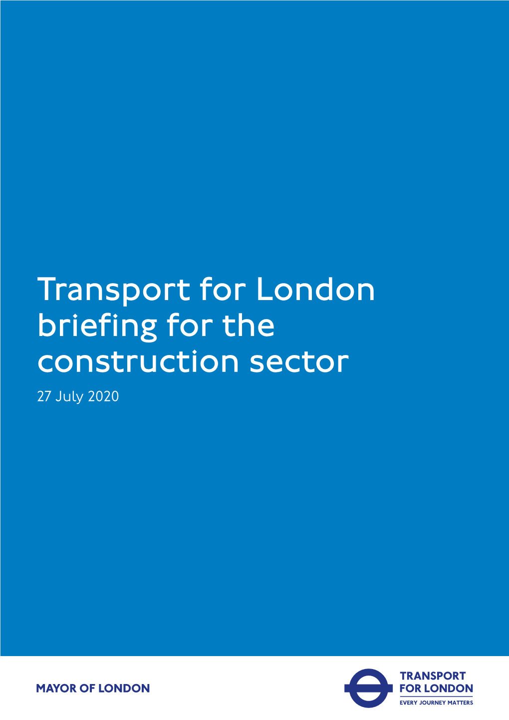 Transport for London Briefing for the Construction Sector 27 July 2020 Introduction