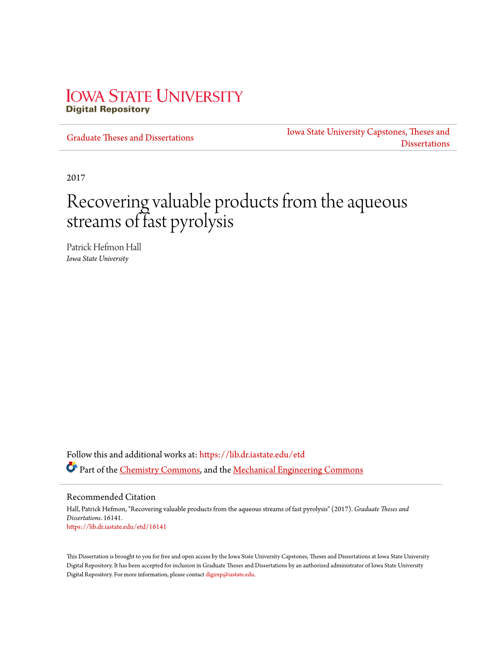 Recovering Valuable Products from the Aqueous Streams of Fast Pyrolysis Patrick Hefmon Hall Iowa State University