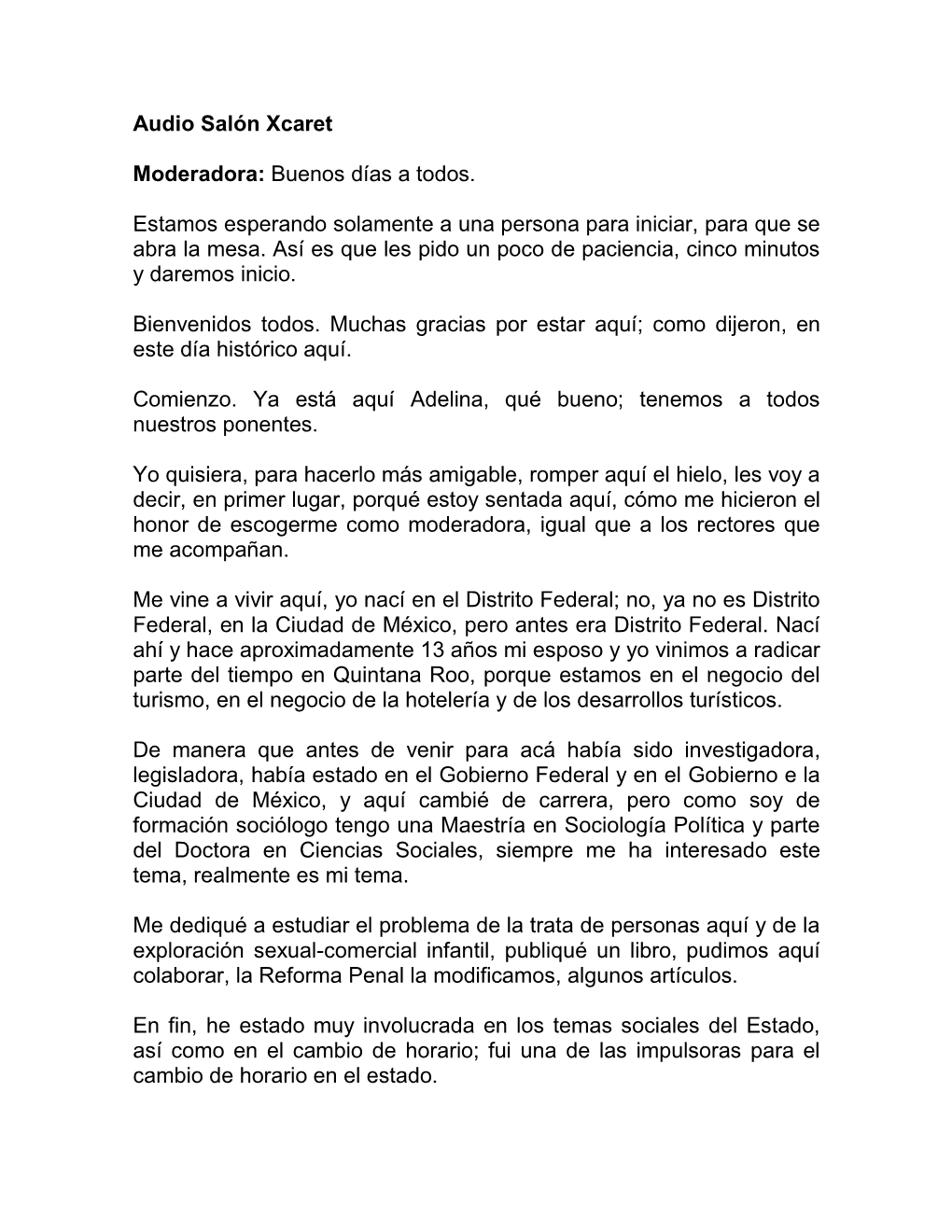 Audio Salón Xcaret Moderadora: Buenos Días a Todos. Estamos