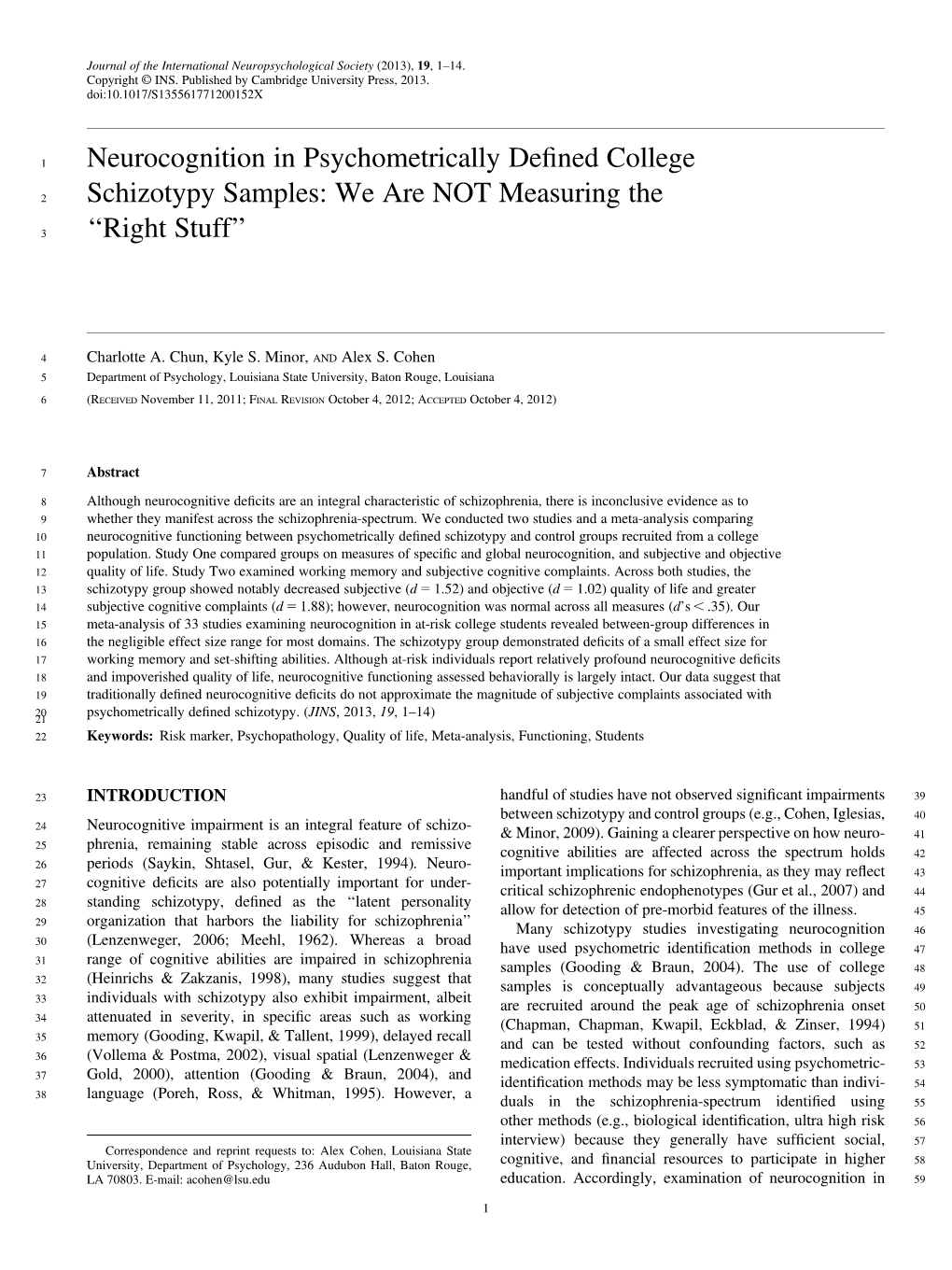 Neurocognition in Psychometrically Defined College Schizotypy Samples: We Are NOT Measuring the ''Right Stuff''